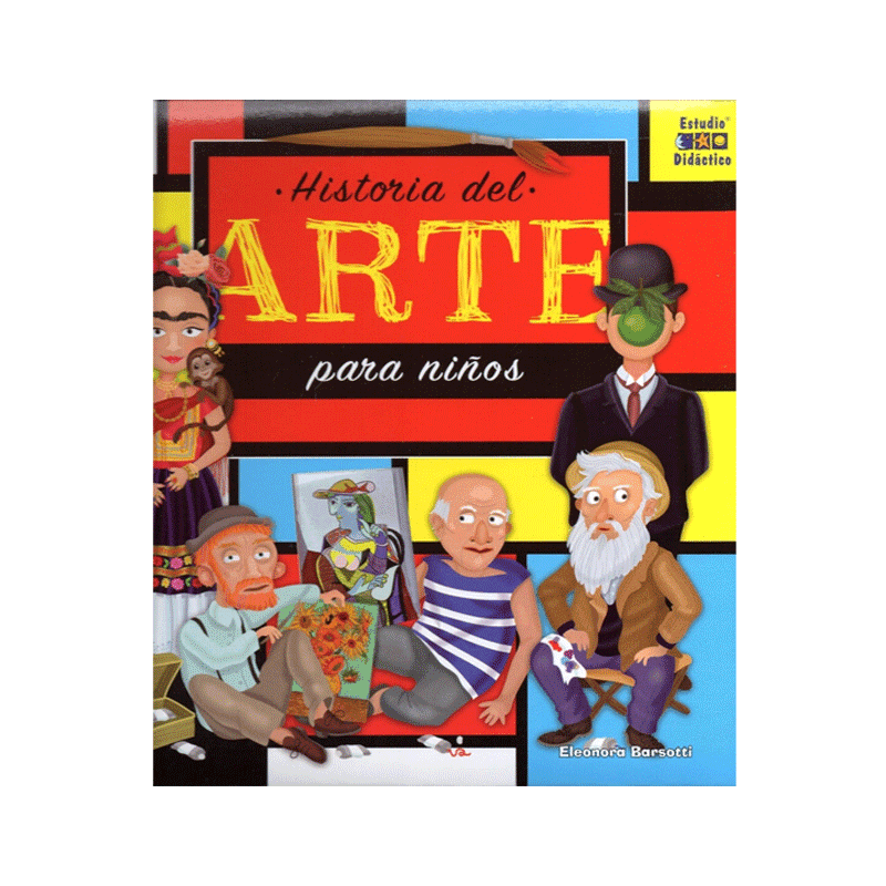 Libro Historia de Arte para Niños Autor Eleonora Barsotti 48 Pag Pasta Dura
