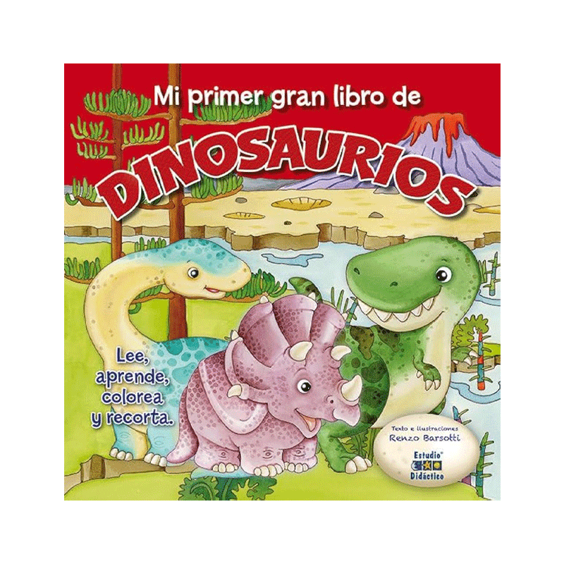 Libro Mi Primer Gran Libro de Dinosaurio Autor Renzo Barsotti 144 Pag Pasta Dura